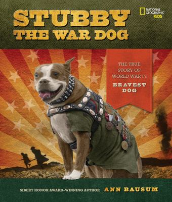 Stubby the war dog : the true story of World War I's bravest dog /