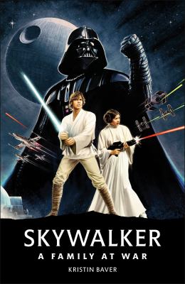 Skywalker : a family at war /