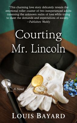 Courting Mr. Lincoln : [large type] a novel /