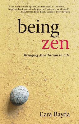 Being Zen : bringing meditation to life /