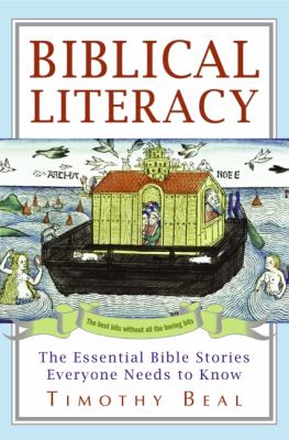 Biblical literacy : the essential bible stories everyone needs to know /