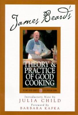 James Beard's theory & practice of good cooking /