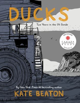 Ducks : two years in the oil sands /
