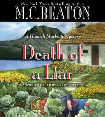 Death of a liar [compact disc, unabridged] : a Hamish Macbeth mystery /