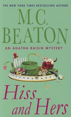 Hiss and hers [large type] : an Agatha Raisin mystery /