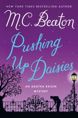Pushing up daisies : an Agatha Raisin mystery /