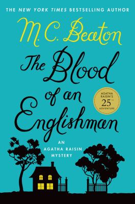 The blood of an Englishman : an Agatha Raisin mystery /