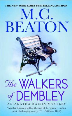 The walkers of Dembley : an Agatha Raisin mystery /