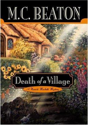 Death of a village : a Hamish Macbeth mystery /