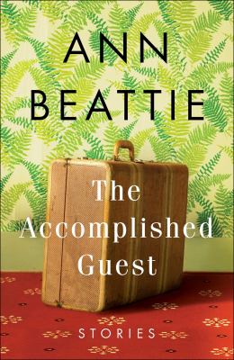 The accomplished guest : stories /