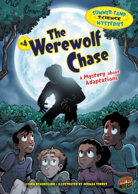 Summer camp science mysteries. #4, The werewolf chase : a mystery about adaptations /