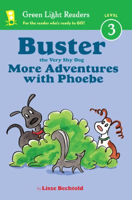 Buster the very shy dog : more adventures with Phoebe /