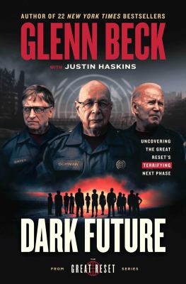 Dark future : uncovering the Great Reset's terrifying next phase /