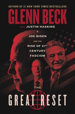 The great reset : Joe Biden and the rise of 21st century fascism /