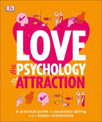 Love : the psychology of attraction /