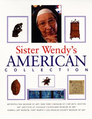 Sister Wendy's American collection /