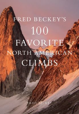 Fred Beckey's 100 favorite North American climbs.