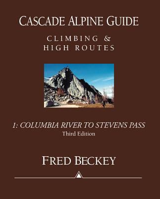 Cascade alpine guide : climbing and high routes /