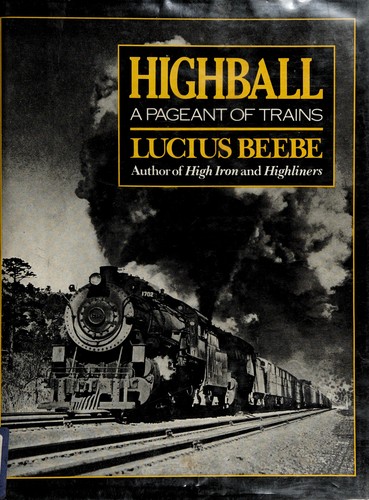 Highball : a pageant of trains /