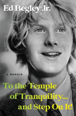 To the temple of tranquility... and step on it! : a memoir /