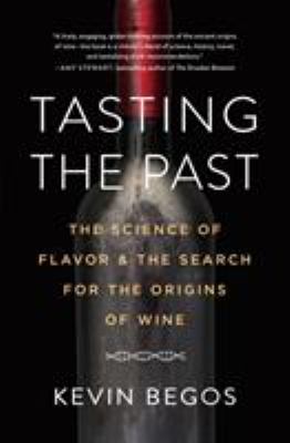 Tasting the past : the science of flavor and the search for the original wine grapes /