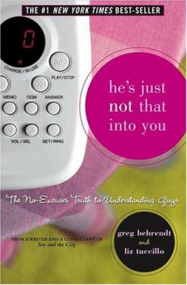 He's just not that into you : the no-excuses truth to understanding guys /