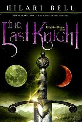 The last knight : a knight and rogue novel /