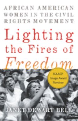 Lighting the fires of freedom : African American women in the Civil Rights Movement /