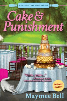 Cake and punishment : a southern cake baker mystery /