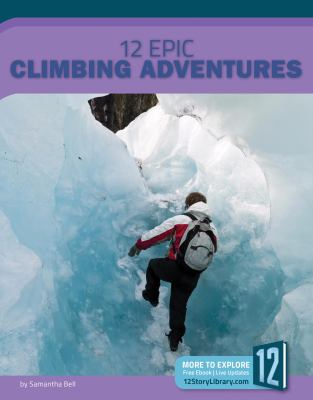 12 epic climbing adventures /