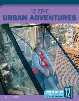 12 epic urban adventures /