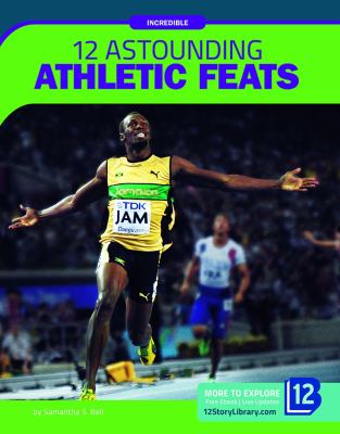 12 astounding athletic feats /