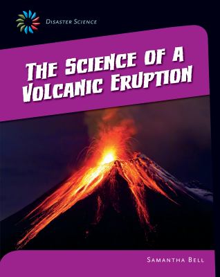 The science of a volcanic eruption /