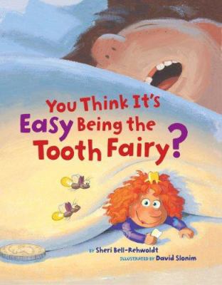 You think it's easy being the tooth fairy? /