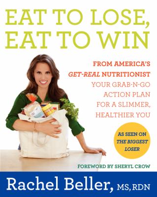 Eat to lose, eat to win : skinny done right-shop to drop pounds with the nutritionist who gets it /