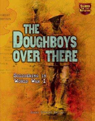 The doughboys over there : soldiering in World War I /