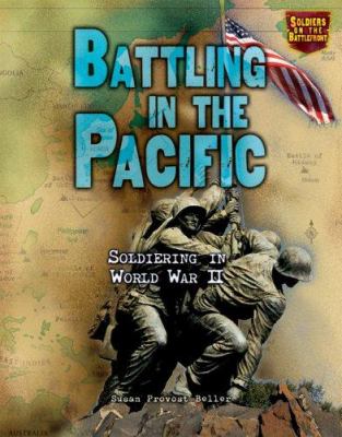 Battling in the Pacific : soldiering in World War II /
