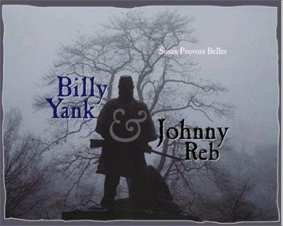 Billy Yank & Johnny Reb : soldiering in the Civil War /