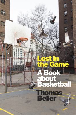 Lost in the game : a book about basketball /