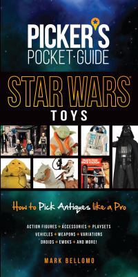 Picker's pocket guide Star Wars toys : how to pick antiques like a pro /