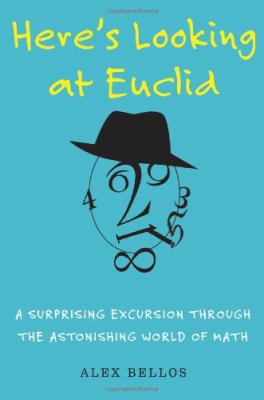 Here's looking at Euclid : a surprising excursion through the astonishing world of math /