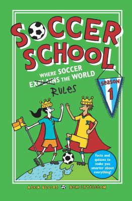 Soccer school. Season 1, Where soccer rules the world /