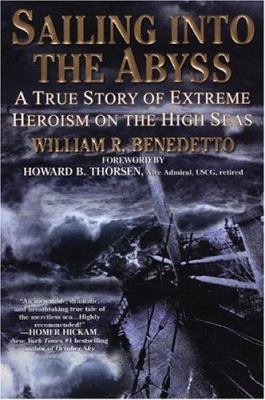 Sailing into the abyss : a true story of extreme heroism on the high seas /