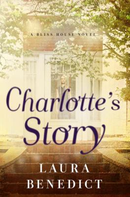 Charlotte's Story : a Bliss House Novel /