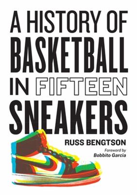 A history of basketball in fifteen sneakers /