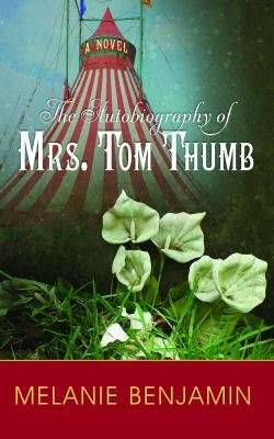 The autobiography of Mrs. Tom Thumb [large type] /