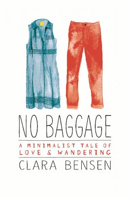 No baggage : a minimalist tale of love and wandering /