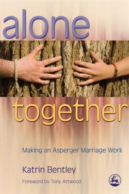 Alone together : making an Asperger marriage work /