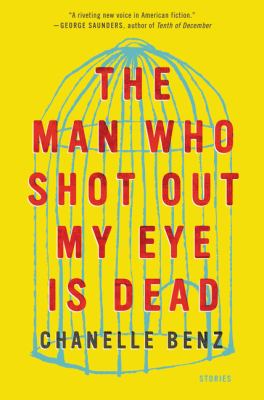 The man who shot out my eye is dead : stories /
