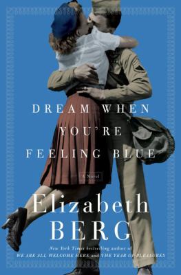 Dream when you're feeling blue : a novel /